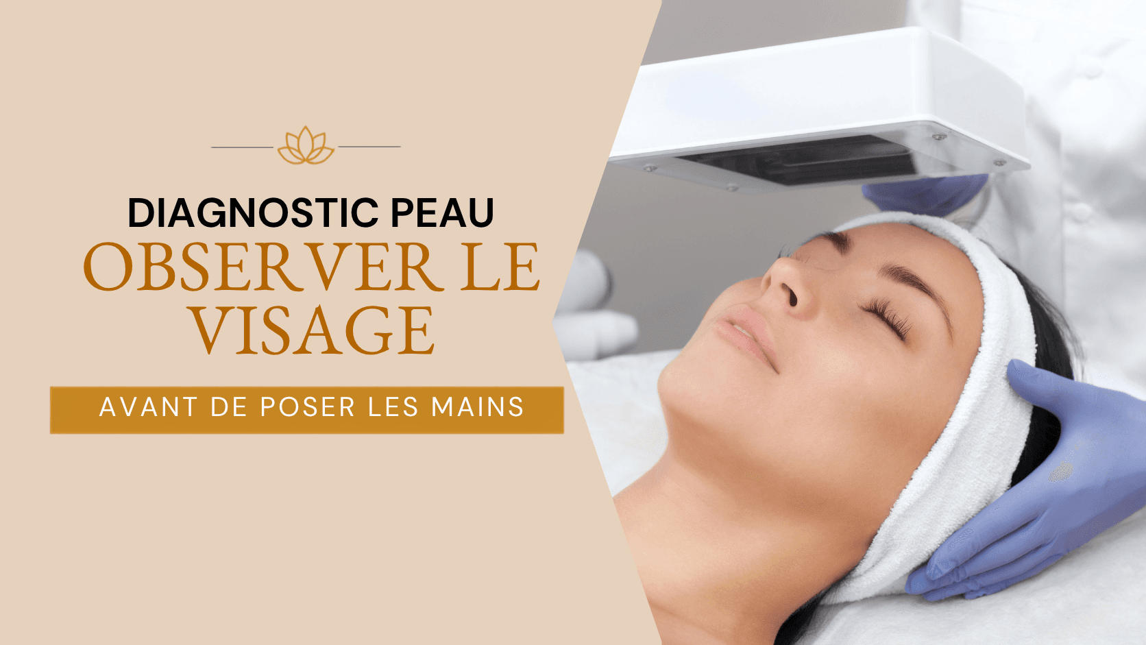 Diagnostic peau esthéticienne : observer avant le geste