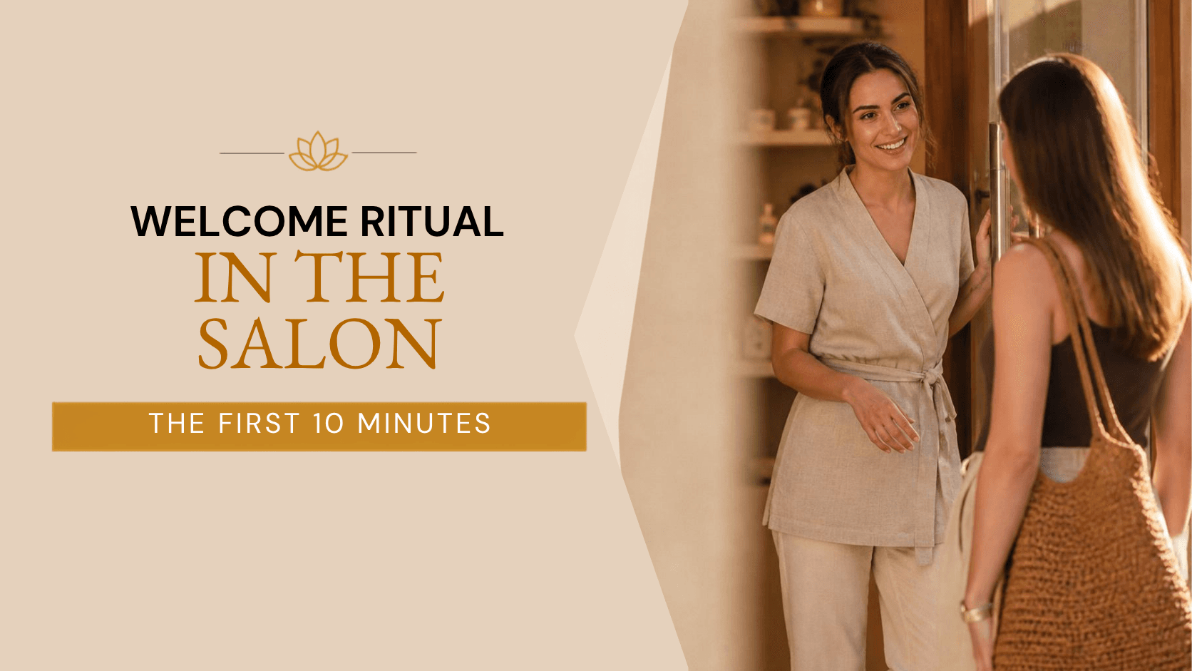 Salon welcome ritual: the first 10 minutes of a treatment
